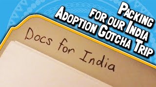 Were back  Packing for our India Adoption Gotcha Trip November 22 2017 [upl. by Jenne298]