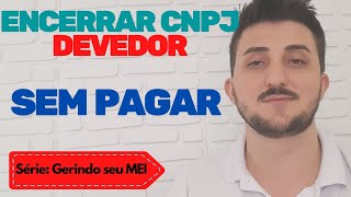 Como CANCELAR O CNPJ MEI COM DIVIDA E FAZER O PARCELAMENTO GRATUITAMENTE  passo a passo na prática [upl. by Tedric]