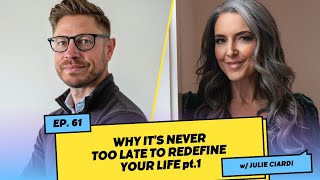 Why it’s Never Too Late to Redefine Your Life pt 1 w Julie Ciardi [upl. by Oirevas]