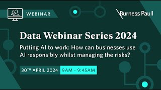 Data Privacy and AI How can businesses use AI responsibly whilst managing the risks  30 April 24 [upl. by Chicoine]