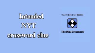 Intended NYT crossword clue [upl. by Maillil]