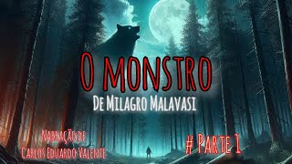 AUDIOBOOK  O MONSTRO  PARTE 01  INTRODUÇÃO  de Milagro Malavasi [upl. by Atinna]