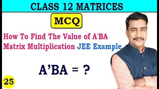 How To Find The Value ABA Matrix Multiplication JEE Example [upl. by Levina19]