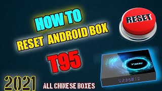 HOW TO RESET ANDROID BOX T95 2022 [upl. by Anecuza]