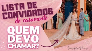 QUEM CONVIDAR PARA O CASAMENTO LISTA DE CONVIDADOS DE CASAMENTO Como fazer a lista de casamento [upl. by Hetti]