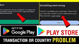 Google play store transaction problem  check that you have correct country selected play store [upl. by Eintroc]