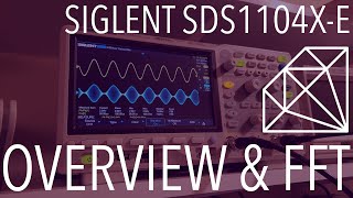 Siglent SDS1104XE Oscilloscope  Overview and FFT Function for Audio Use [upl. by Teyugn]