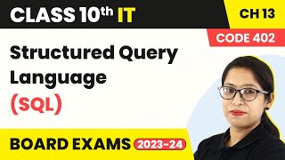 Structured Query Language SQL  Class 10 IT Unit 3 Chapter 13 Code 402 202223 [upl. by Nylitak]