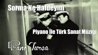 Zeki Müren  Sorma Ne Haldeyim  Piyano [upl. by Ebanreb275]