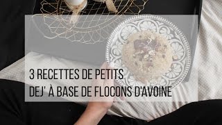 3 recettes de petits dej à base de flocons davoine [upl. by Aissilem]