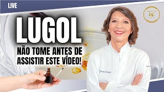 LUGOL  NÃO TOME ANTES DE ASSISTIR A ESTE VÍDEO [upl. by Hildebrandt334]