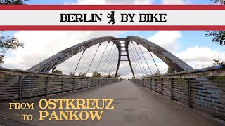 Berlin By Bike  From Ostkreuz to Pankow  Biking Tour  September 2023 [upl. by Fang]