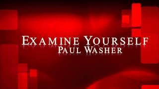 Examine Yourself  Paul Washer [upl. by Yatnuhs]