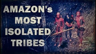 Amazons Most Isolated Tribes [upl. by Kenway]