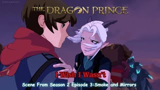 The Dragon Prince Season 2 Official Clip quot I Wish I Wasntquot Scene [upl. by Lemaj]