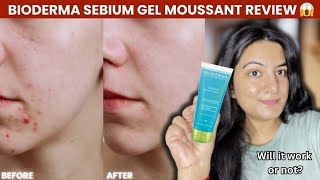 Bioderma Sebum Gel Moussant Honest Review ✨  Best Facewash For Oily amp Combination Skin Type ❤ [upl. by Nolaj]