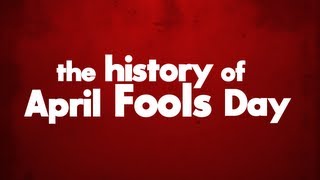 The History of April Fools Day [upl. by Koosis]