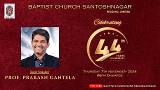 CELEBRATING 44TH YEAR ANNIVERSARY  7NOV2024  BAPTIST CHURCH SANTOSHNAGAR10951980 [upl. by Wolpert]