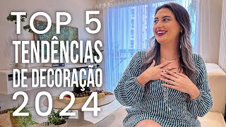 TOP 5 TENDÊNCIAS DE DECORAÇÃO 2024 – minha opinião [upl. by Nifares]