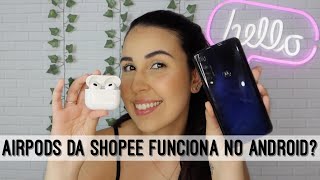 AIRPODS FUNCIONA NO ANDROID  TESTANDO AIRPODS 3 DA SHOPEE NO ANDROID [upl. by Ainod]