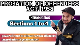 Probation of Offenders Act 1958  Sections 1 to 4  INTRODUCTION  JUDICIARY EXAM  RJS amp OTHER [upl. by Htesil254]