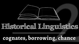 Intro to Historical Linguistics Cognates Borrowed Words amp Chance Resemblance lesson 2 of 4 [upl. by Ahsiel]