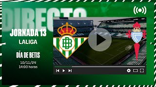 🚨 DIRECTO  Real Betis  RC Celta ⚽💚  VÍVELO CON NOSOTROS [upl. by Yeldud234]