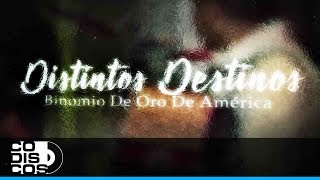 Distintos Destinos Binomio de Oro de América  Video Letra [upl. by Arman642]