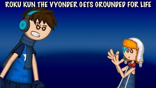 Roku Kun The Vyonder Gets Grounded For Life OUTDATED [upl. by Nareik]