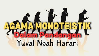 “Agama Monoteistik” Dalam Perjalanan Evolusi Sapiens  Yuval Noah Harari [upl. by Ailemor]