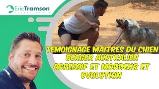 Témoignage de l’évolution du chien Berger Australien agressif et mordeur par ses maîtres [upl. by Airdnas]