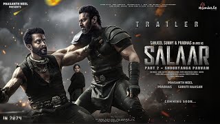 SALAAR Part 2  Shouryanga Parvam  Trailer  Prabhas  Prashanth Neel  Shruti H Prithviraj S P4 [upl. by Wessling413]