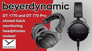 Beyerdynamic DT 1770 Pro amp DT 770 Pro headphones review [upl. by Hardigg635]