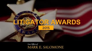 2015 Litigator Awards – Law Offices of Mark E Salomone [upl. by Arikaahs]