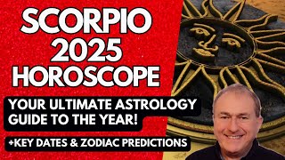 Scorpio 2025 Horoscope  ULTIMATE Astrology Guide to the Year [upl. by Dahlstrom122]