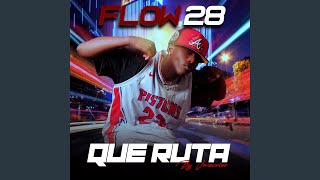 Flow 28  Que Ruta feat Flow 28 [upl. by Refynnej]