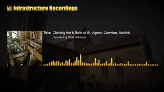 Audio Chiming the 8 Bells of St Agnes Cawston Norfolk [upl. by Nnylrebma]