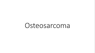 Osteosarcoma  For Medical Students [upl. by Aynnek]