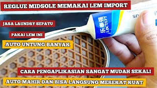 Reglue sepatu bagian midsole memakai lem produk impor [upl. by Yarazed]