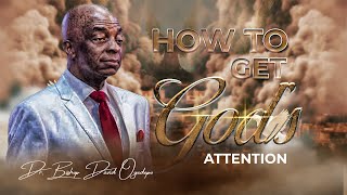 Getting Gods ATTENTION  Bishop David Oyedepo  HERE IS WHAT HAPPENS [upl. by Elia112]