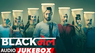 Full Album Blackmail  Audio Jukebox  Irrfan Khan  Abhinay Deo [upl. by Warden74]