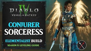 Diablo 4 Sorcerer Leveling Build – Vessel of Hatred amp Season 6 Conjurer Sorceress Build [upl. by Satsok]