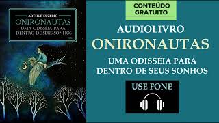 Onironautas quotUma Odisséia para dentro de seus sonhosquot Audiolivro [upl. by Acus335]