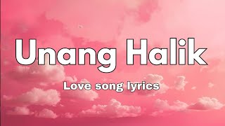 Unang Halik ❤️ Love Song Lyrics OPM Song Romantic Tagalog song 🎵 [upl. by Abeh]