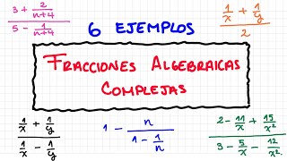 Fracciones Algebraicas Complejas  6 Ejemplos [upl. by Costa994]