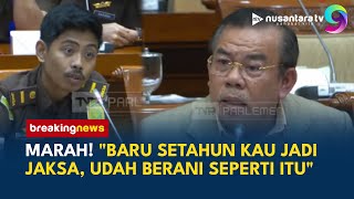 EMOSI Mantan Kajati Vs Jaksa Jovi Adu Mulut di DPR Dengarkan Ini Kau Taat Nggak  NTV [upl. by Imogene327]