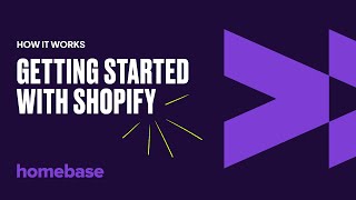 Getting Started with Shopify  Homebase [upl. by Haag]