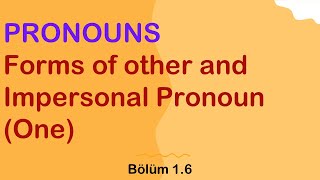 16 Pronouns  Forms of other and Impersonal Pronoun One [upl. by Eelyak]