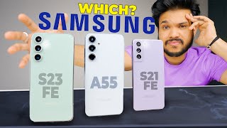 Samsung S21 FE vs S23 FE vs Galaxy A55 Best Samsung Phone Under 40K 🔥 [upl. by Nnaarat218]