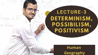 Lecture 3 Determinism Possibilism Positivism  Human Geography  Geography Optional Sarit Classes [upl. by Thedric]